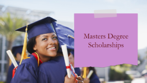 Master’s Degree Scholarships